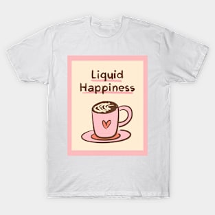 Liquid Happiness Coffee Cute T-Shirt